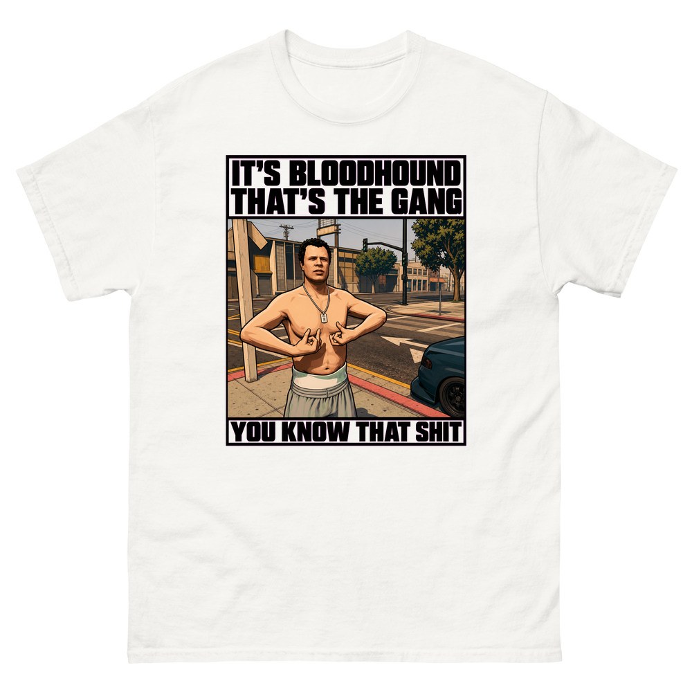 It's Bloodhound That's the Gang You Know That